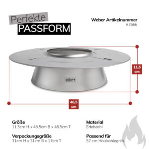 Eine Produktinformationstafel zeigt einen silberfarbenen Weber Charcoal Heat Controller aus Edelstahl. Die Größe des Produkts beträgt 11,5 cm (Höhe) x 46,5 cm (Breite) x 46,5 cm (Tiefe), die Verpackungsgröße ist 31 cm (Höhe) x 31 cm (Breite) x 17 cm (Tiefe). Der Charcoal Heat Controller ist passend für 57 cm Holzkohlegrills. Die Weber Artikelnummer lautet #7666. Über dem Produktbild steht "Perfekte PASSFORM". Rechts unten ist eine stilisierte graue Flamme abgebildet.